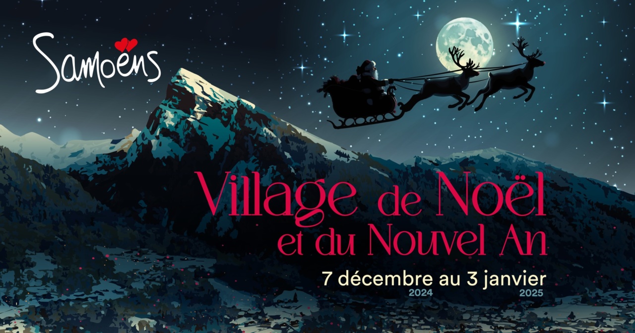 Village de Noël Samoëns 2024 date programme